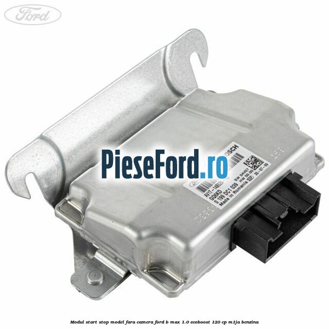 Modul start stop model fara camera Ford B-Max 1.0 EcoBoost 120 cp M1JA benzina