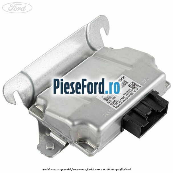 Modul start stop model fara camera Ford B-Max 1.6 TDCi 95 cp T3JB diesel