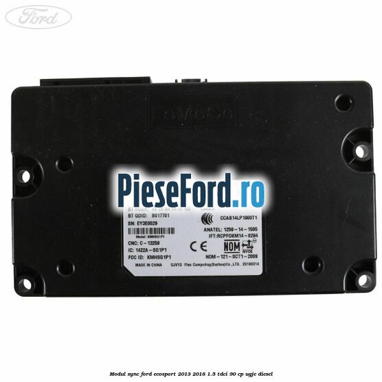 Modul Sync Ford EcoSport 2013-2018 1.5 TDCi 90 cp UGJE diesel