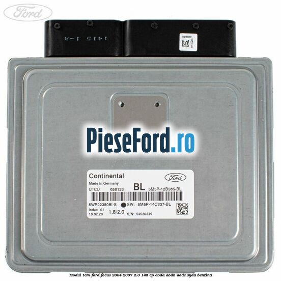 Modul TCM Ford Focus 2004-2007 2.0 145 cp AODA, AODB, AODE, SYDA benzina