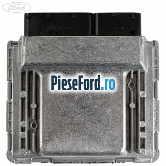Modul TCM Ford Focus 2008-2011 2.0 145 cp AODA, AODB, AODE, SYDA benzina