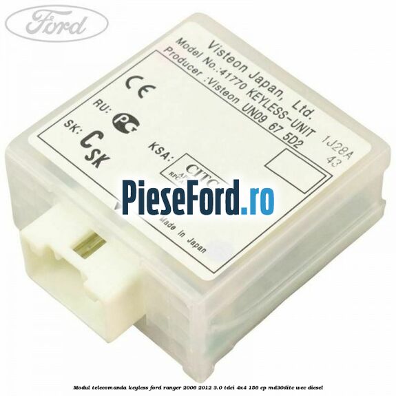 Modul telecomanda keyless Ford Ranger 2006-2012 3.0 TDCi 4x4 156 cp MD30DITC, WEC diesel