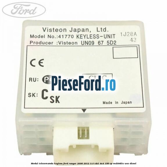 Modul telecomanda keyless Ford Ranger 2006-2012 3.0 TDCi 4x4 156 cp MD30DITC, WEC diesel