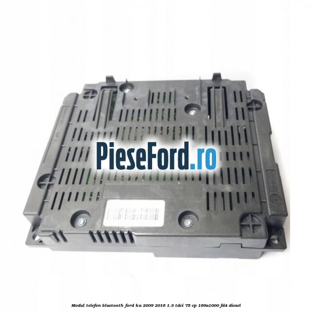 Modul telefon bluetooth Ford Ka 2009-2016 1.3 TDCi 75 cp 169A1000, FD4 diesel