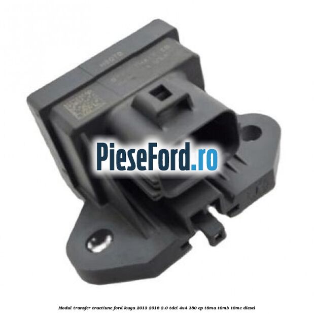 Modul transfer tractiune Ford Kuga 2013-2016 2.0 TDCi 4x4 180 cp T8MA, T8MB, T8MC diesel