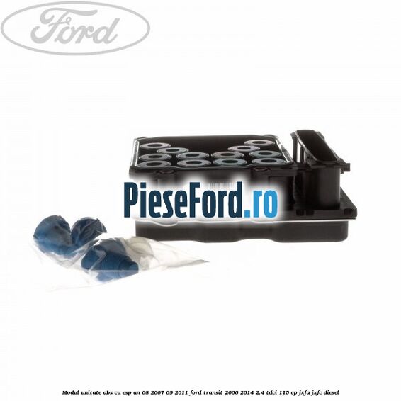 Modul unitate ABS cu ESP an 08/2007-09/2011 Ford Transit 2006-2014 2.4 TDCi 115 cp JXFA, JXFC diesel