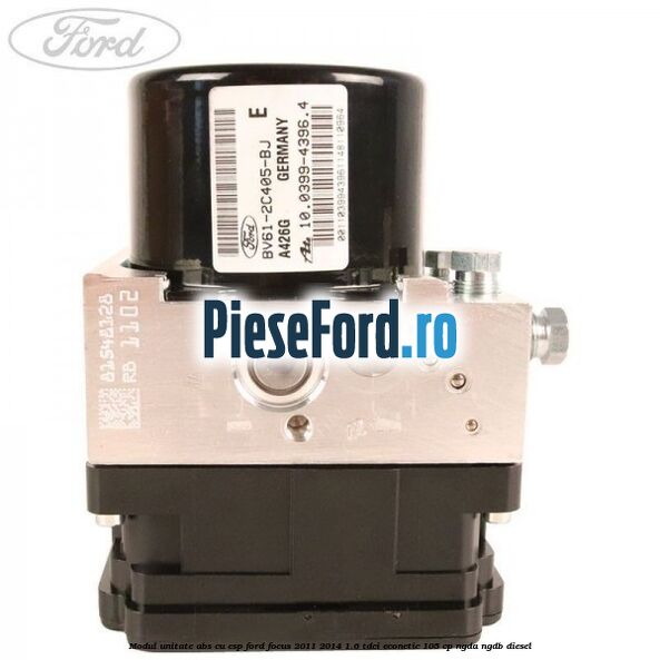 Modul unitate ABS cu ESP Ford Focus 2011-2014 1.6 TDCi ECOnetic 105 cp NGDA, NGDB diesel