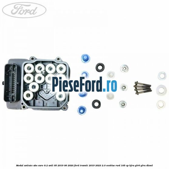 Modul unitate ABS euro 6.2 anii 05/2019-06/2020 Ford Transit 2019-2023 2.0 EcoBlue RWD 105 cp