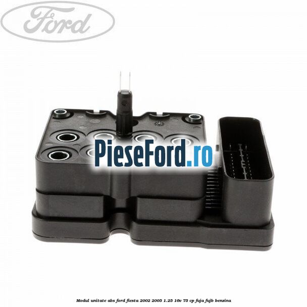 Modul unitate ABS Ford Fiesta 2002-2005 1.25 16V 75 cp FUJA, FUJB benzina