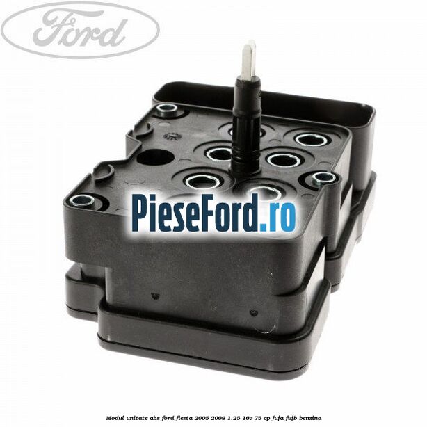 Modul unitate ABS Ford Fiesta 2005-2008 1.25 16V 75 cp FUJA, FUJB benzina
