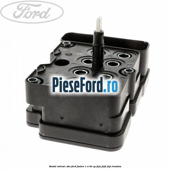 Modul unitate ABS Ford Fusion 1.4 80 cp FXJA, FXJB, FXJC benzina