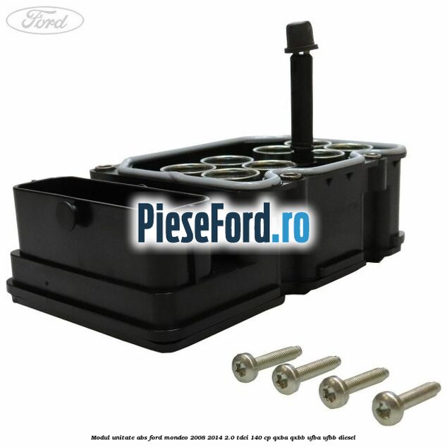 Modul unitate ABS Ford Mondeo 2008-2014 2.0 TDCi 140 cp QXBA, QXBB, UFBA, UFBB diesel