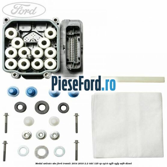 Modul unitate ABS Ford Transit 2014-2018 2.2 TDCi 125 cp CY14, CYF5, CYFG, USF6 diesel