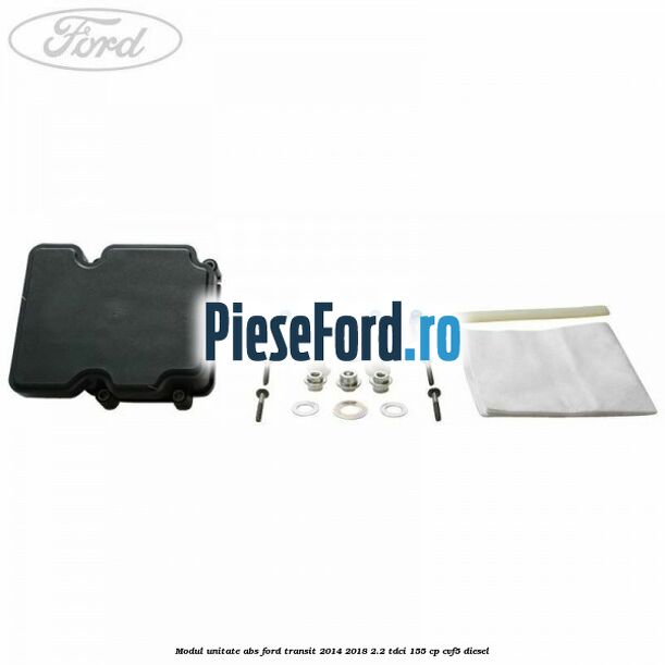 Modul unitate ABS Ford Transit 2014-2018 2.2 TDCi 155 cp CVF5 diesel