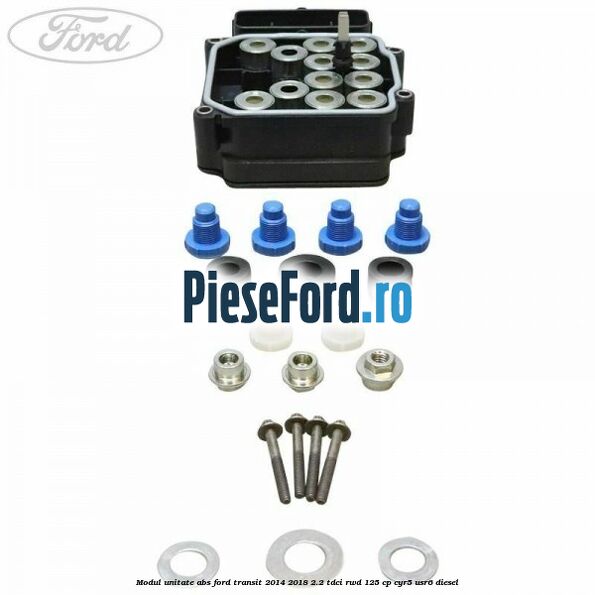 Modul unitate ABS Ford Transit 2014-2018 2.2 TDCi RWD 125 cp CYR5, USR6 diesel