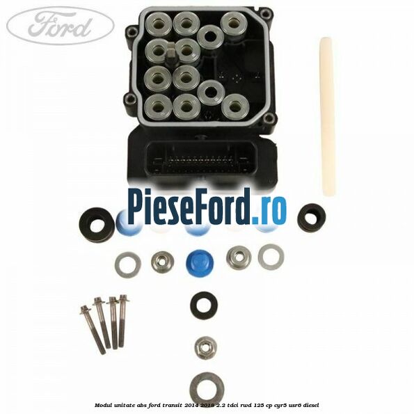 Modul unitate ABS Ford Transit 2014-2018 2.2 TDCi RWD 125 cp CYR5, USR6 diesel