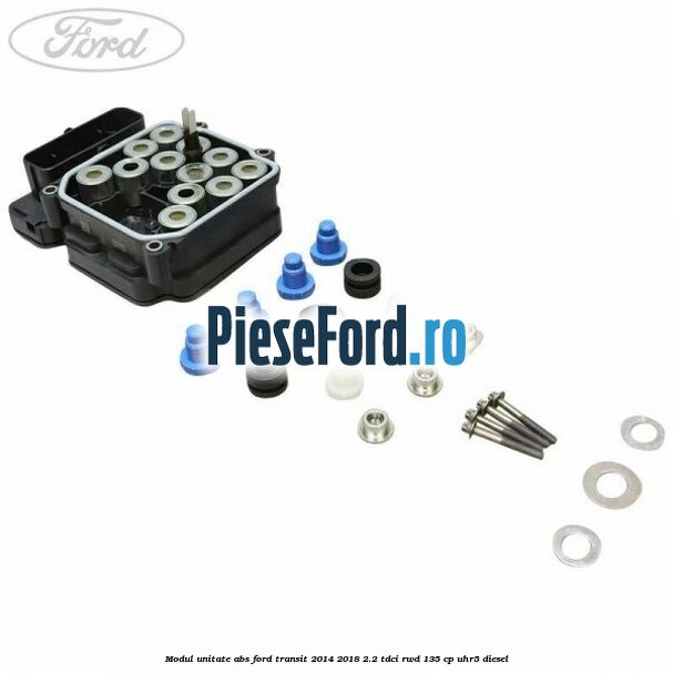 Modul unitate ABS Ford Transit 2014-2018 2.2 TDCi RWD 135 cp Modul unitate ABS Ford Transit 2014-2018 2.2 TDCi RWD 135 cp UHR5 diesel