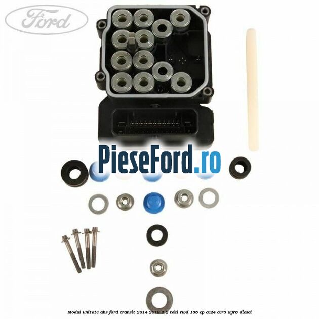 Modul unitate ABS Ford Transit 2014-2018 2.2 TDCi RWD 155 cp Modul unitate ABS Ford Transit 2014-2018 2.2 TDCi RWD 155 cp CV24, CVR5, UYR6 diesel