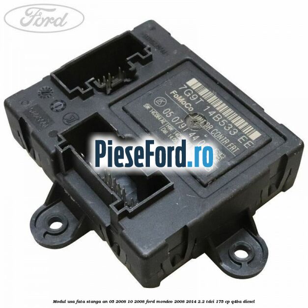 Modul usa fata stanga an 05/2008-10/2008 Ford Mondeo 2008-2014 2.2 TDCi 175 cp Q4BA diesel