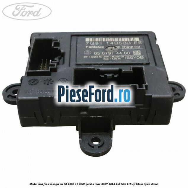 Modul usa fata stanga an 05/2008-10/2008 Ford S-Max 2007-2014 2.0 TDCi 115 cp KLWA, TYWA diesel