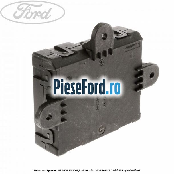 Modul usa spate an 05/2008-10/2008 Ford Mondeo 2008-2014 2.0 TDCi 130 cp AZBA diesel