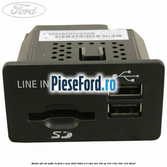 Modul USB, SD, audio in Ford S-Max 2015-2023 2.0 TDCi 4x4 150 cp T7CI, T7CJ, T7CK, T7CL diesel