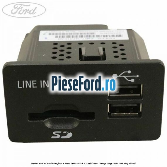 Modul USB, SD, audio in Ford S-Max 2015-2023 2.0 TDCi 4x4 180 cp T8CG, T8CH, T8CI, T8CJ diesel