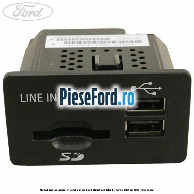 Modul USB, SD, audio in Ford S-Max 2015-2023 2.0 TDCi BI-Turbo 210 cp T9CB, T9CC diesel
