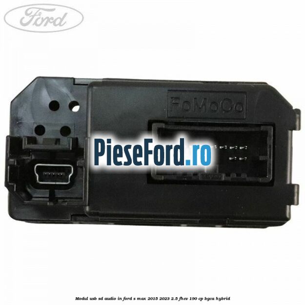 Modul USB, SD, audio in Ford S-Max 2015-2023 2.5 FHEV 190 cp BGCA hybrid