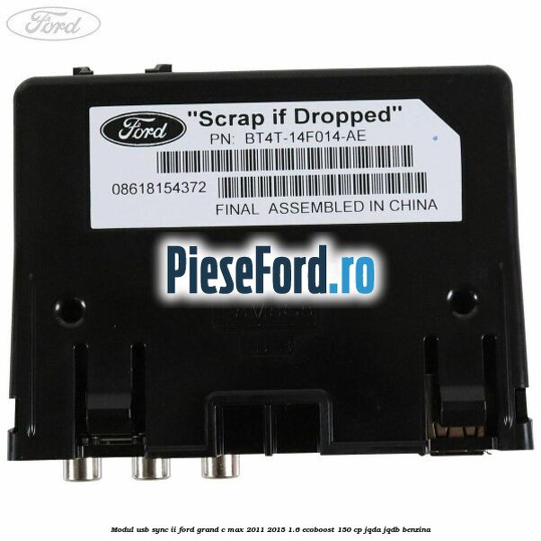 Modul USB Sync II Ford Grand C-Max 2011-2015 1.6 EcoBoost 150 cp Modul USB Sync II Ford Grand C-Max 2011-2015 1.6 EcoBoost 150 cp JQDA, JQDB benzina