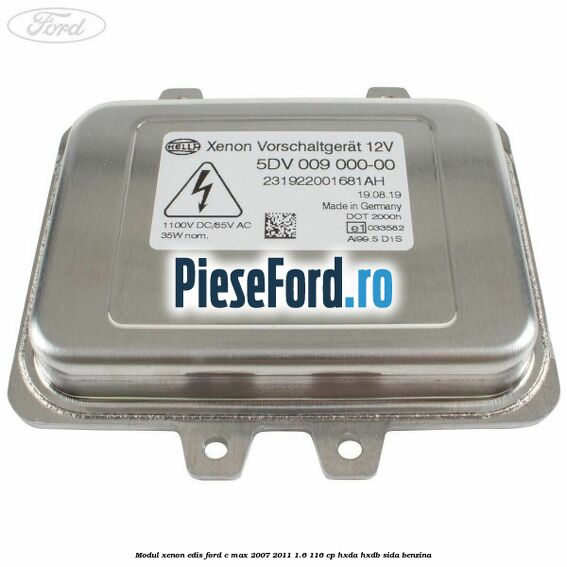 Modul xenon Edis Ford C-Max 2007-2011 1.6 116 cp HXDA, HXDB, SIDA benzina