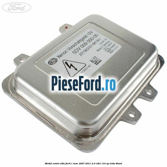 Modul xenon Edis Ford C-Max 2007-2011 2.0 TDCi 110 cp IXDA diesel