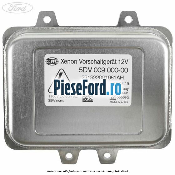 Modul xenon Edis Ford C-Max 2007-2011 2.0 TDCi 110 cp IXDA diesel