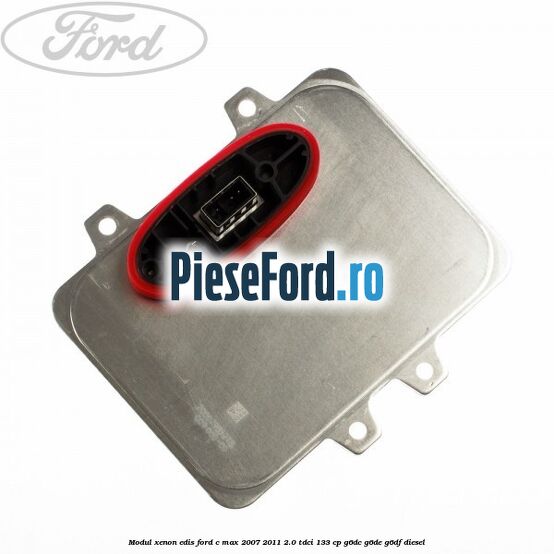 Modul xenon Edis Ford C-Max 2007-2011 2.0 TDCi 133 cp G6DC, G6DE, G6DF diesel
