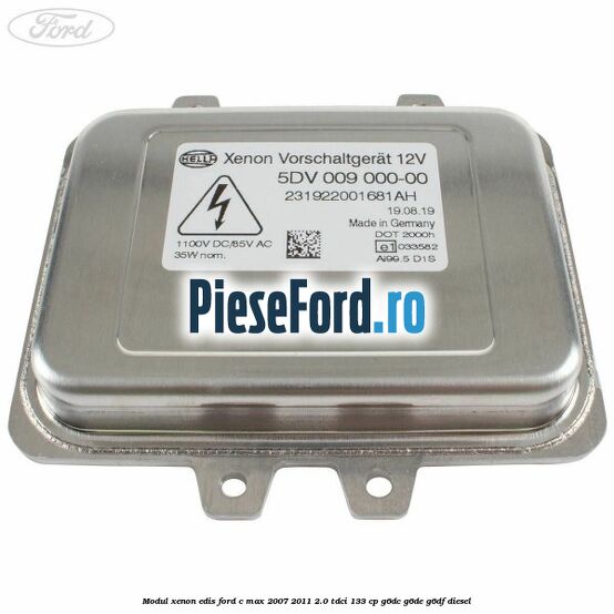 Modul xenon Edis Ford C-Max 2007-2011 2.0 TDCi 133 cp G6DC, G6DE, G6DF diesel