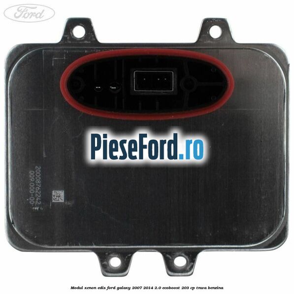 Modul xenon Edis Ford Galaxy 2007-2014 2.0 EcoBoost 203 cp TNWA benzina