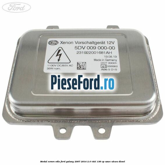 Modul xenon Edis Ford Galaxy 2007-2014 2.0 TDCi 136 cp AZWC, UKWA diesel