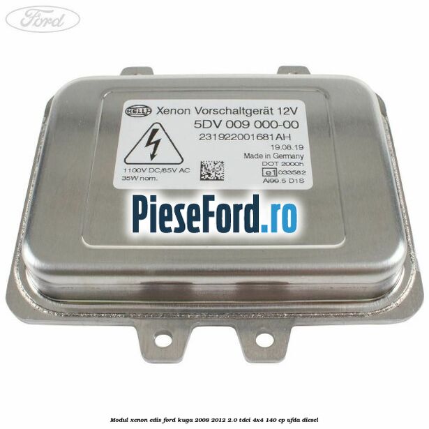 Modul xenon Edis Ford Kuga 2008-2012 2.0 TDCI 4x4 140 cp Modul xenon Edis Ford Kuga 2008-2012 2.0 TDCI 4x4 140 cp UFDA diesel