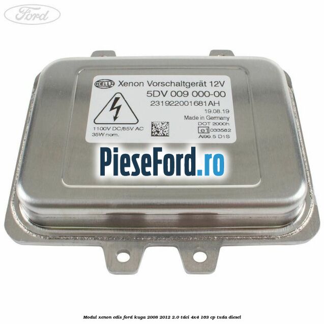 Modul xenon Edis Ford Kuga 2008-2012 2.0 TDCI 4x4 163 cp TXDA diesel