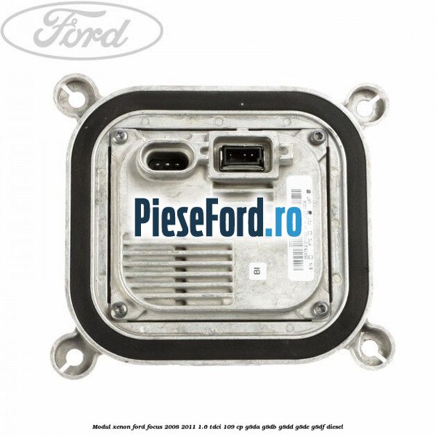 Modul xenon Ford Focus 2008-2011 1.6 TDCi 109 cp G8DA, G8DB, G8DD, G8DE, G8DF diesel