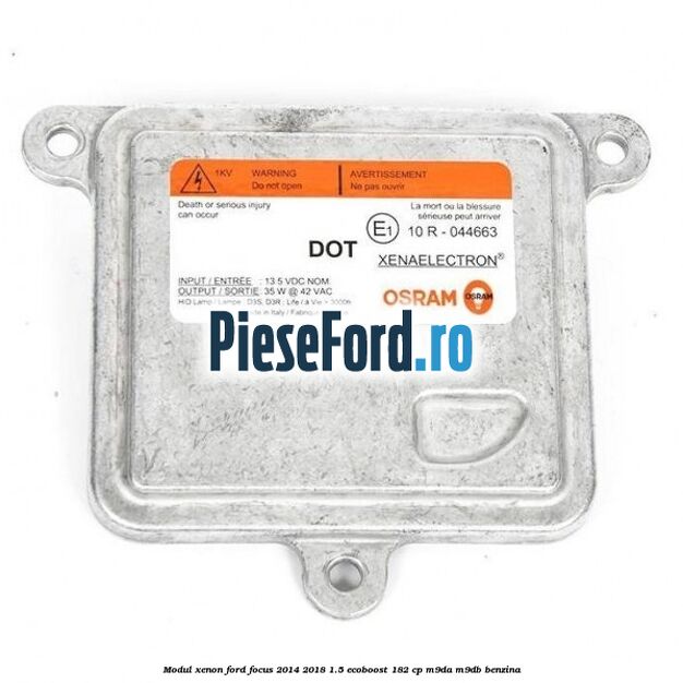 Modul xenon Ford Focus 2014-2018 1.5 EcoBoost 182 cp M9DA, M9DB benzina