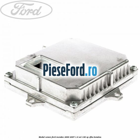 Modul xenon Ford Mondeo 2000-2007 1.8 SCi 130 cp CFBA benzina