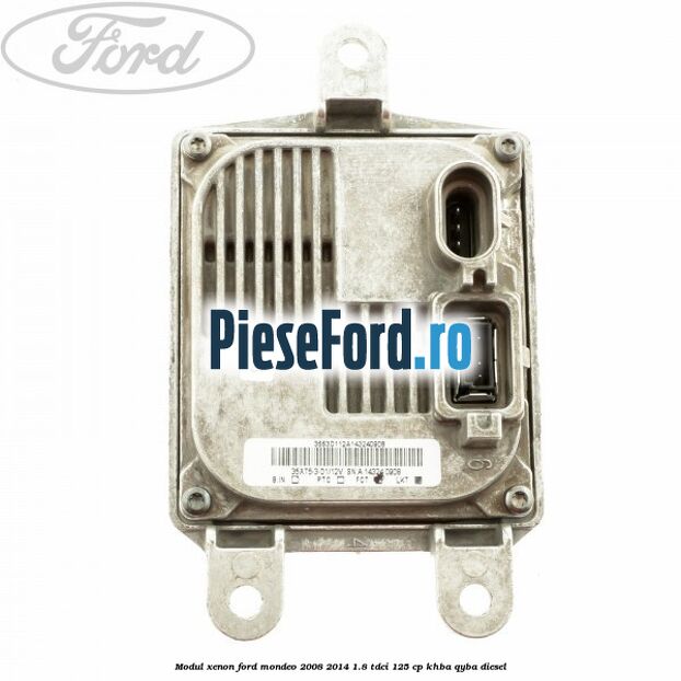 Modul xenon Ford Mondeo 2008-2014 1.8 TDCi 125 cp KHBA, QYBA diesel
