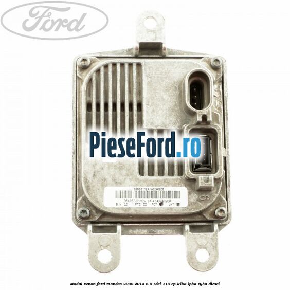 Modul xenon Ford Mondeo 2008-2014 2.0 TDCi 115 cp Modul xenon Ford Mondeo 2008-2014 2.0 TDCi 115 cp KLBA, LPBA, TYBA diesel