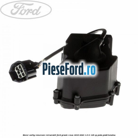 Motor carlig remorcare retractabil Ford Grand C-Max 2016-2020 1.6 Ti 125 cp PNDA, PNDD benzina