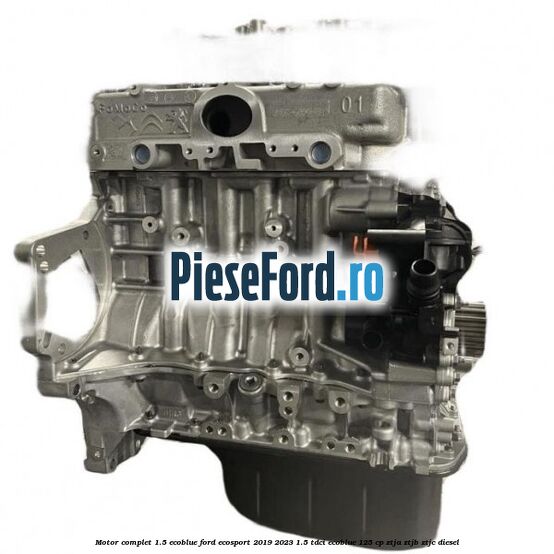Motor complet 1.5 EcoBlue Ford EcoSport 2019-2023 1.5 TDCi EcoBlue 125 cp ZTJA, ZTJB, ZTJC diesel