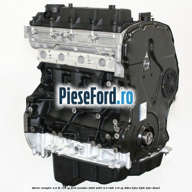 Motor complet 2.0 DI 115 CP Ford Mondeo 2000-2007 2.0 TDDI 115 cp D6BA, HJBA, HJBB, HJBC diesel