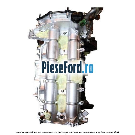 Motor complet echipat 2.0 Ecoblue euro 6.2 Ford Ranger 2019-2022 2.0 EcoBlue 4x4 170 cp BC2X, T20DD0J diesel