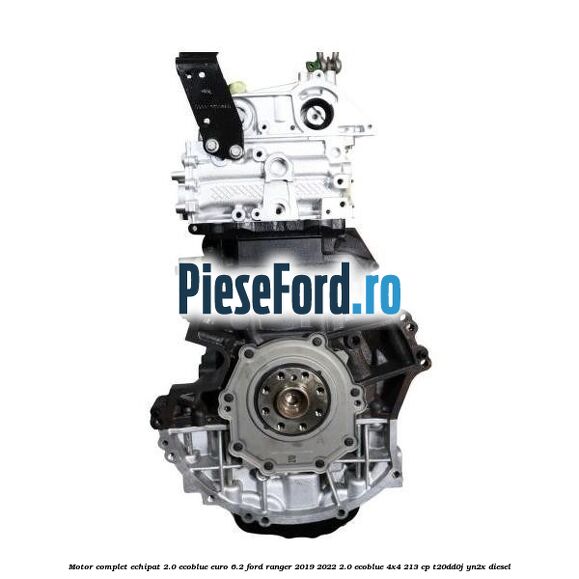 Motor complet echipat 2.0 Ecoblue euro 6.2 Ford Ranger 2019-2022 2.0 EcoBlue 4x4 213 cp T20DD0J, YN2X diesel