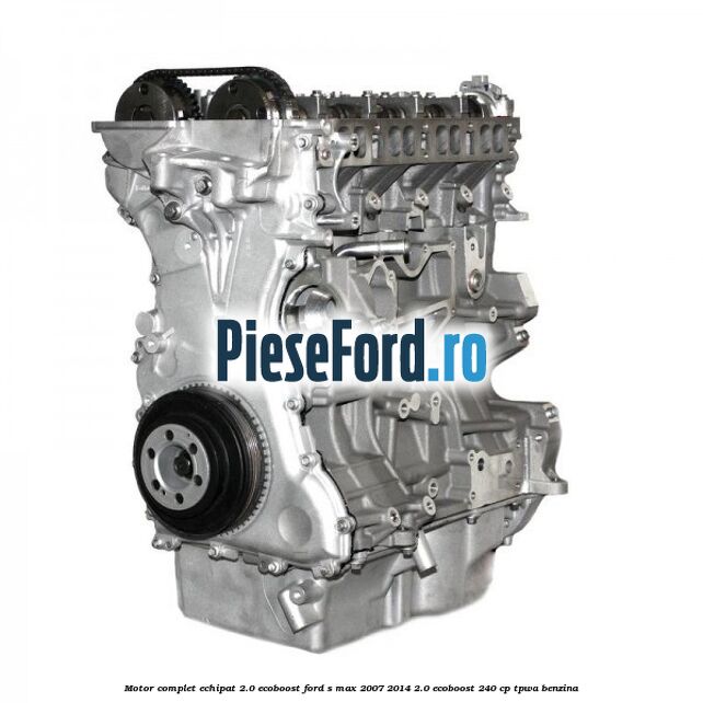 Motor complet echipat 2.0 EcoBoost Ford S-Max 2007-2014 2.0 EcoBoost 240 cp TPWA benzina